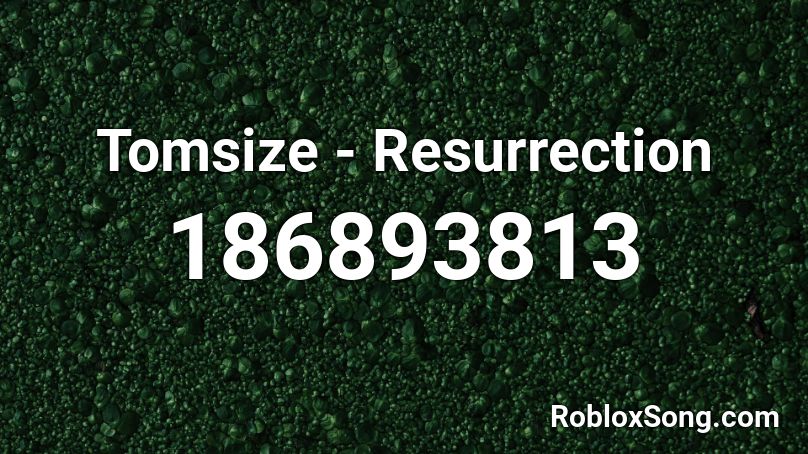 Tomsize - Resurrection Roblox ID