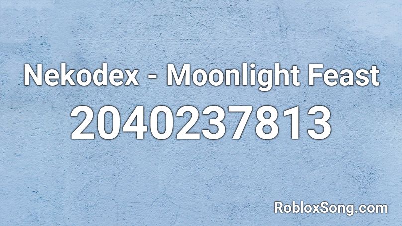 Nekodex - Moonlight Feast Roblox ID
