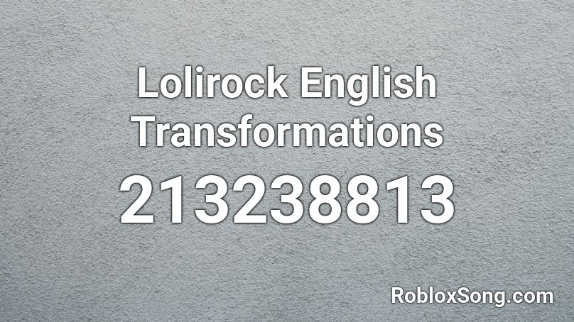 Lolirock English Transformations Roblox ID