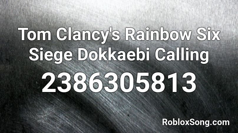 Tom Clancy's Rainbow Six Siege Dokkaebi Calling Roblox ID