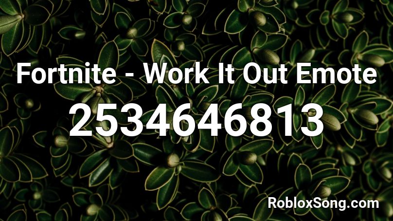 Fortnite - Work It Out Emote Roblox ID