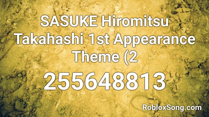 SASUKE Hiromitsu Takahashi 1st Appearance Theme (2 Roblox ID