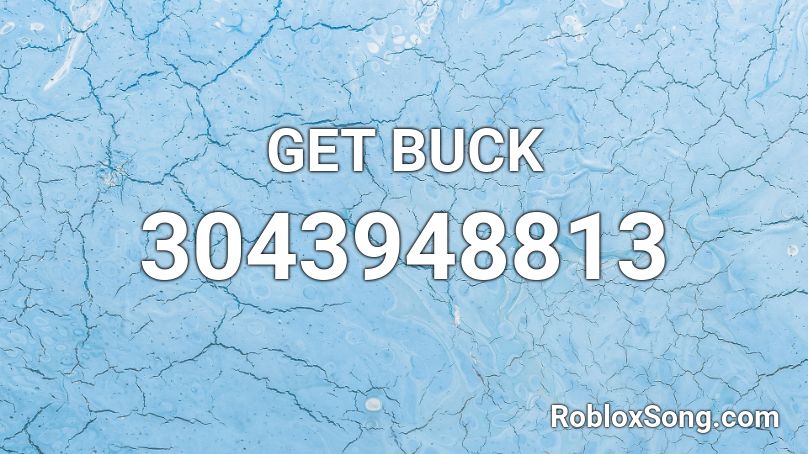 GET BUCK  Roblox ID