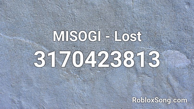 MISOGI - Lost  Roblox ID