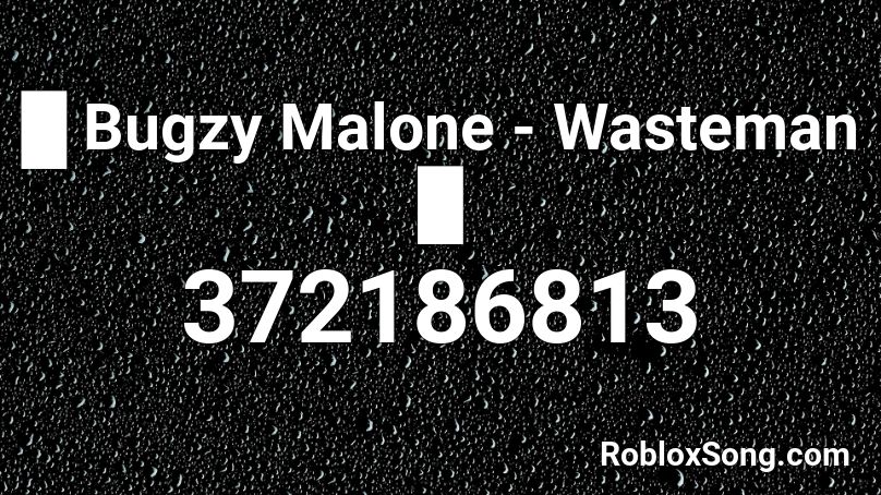 █ Bugzy Malone - Wasteman █ Roblox ID