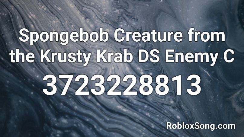 Spongebob Creature from the Krusty Krab DS Enemy C Roblox ID