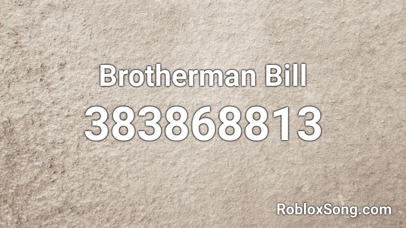 Brotherman Bill Roblox ID
