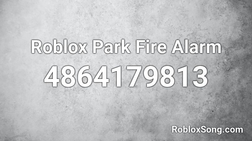 Roblox Park Fire Alarm Roblox ID