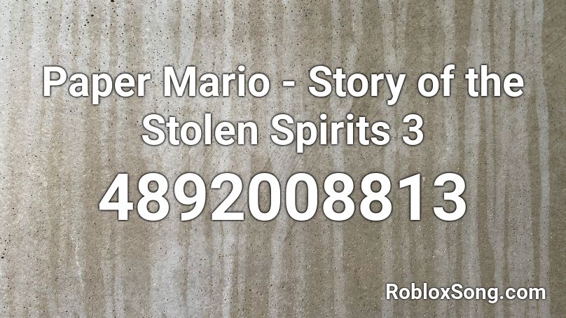 Paper Mario - Story of the Stolen Spirits 3 Roblox ID
