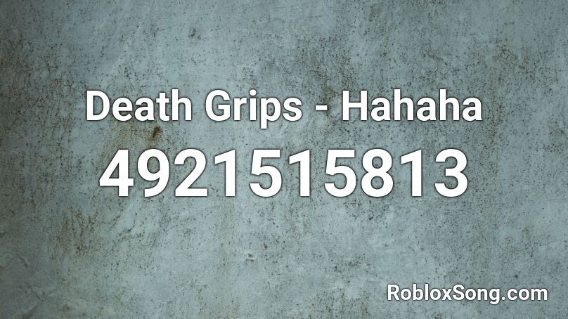 Death Grips - Hahaha Roblox ID