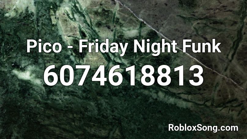 Pico Friday Night Funk Roblox Id Roblox Music Codes