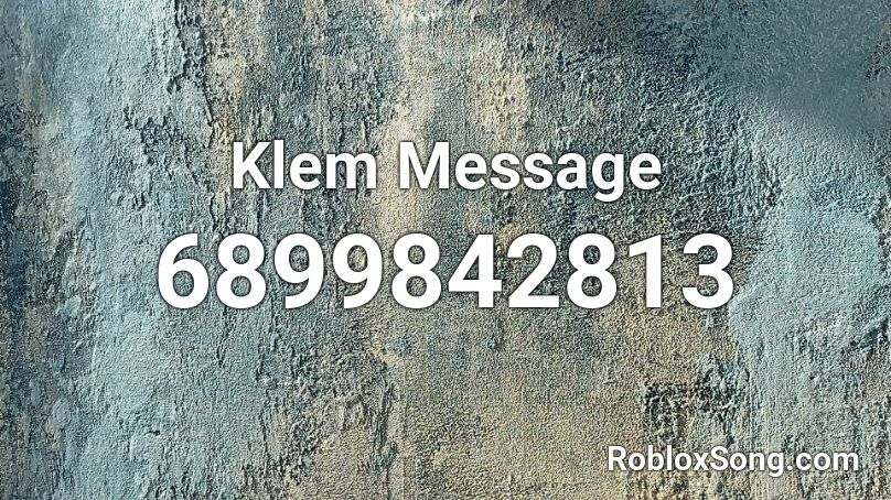 Klem Message Roblox ID