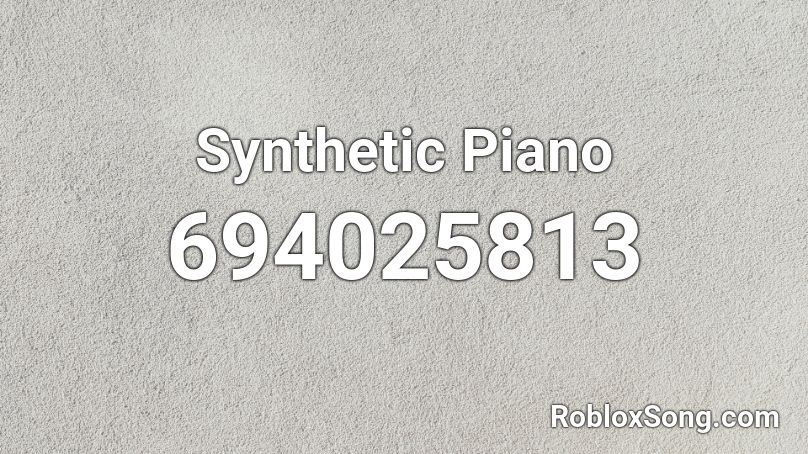 Synthetic Piano Roblox ID