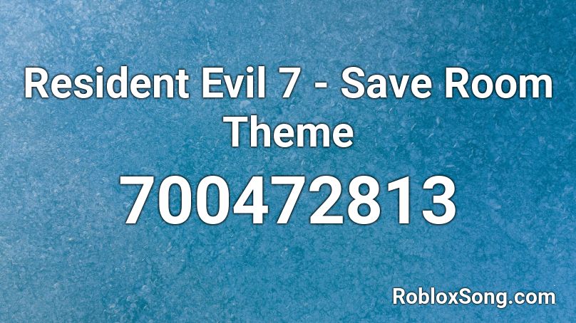 Resident Evil 7 Save Room Theme Roblox Id Roblox Music Codes - roblox resident evil save room