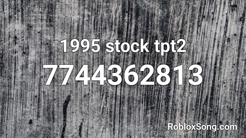 1995 stock tpt2 Roblox ID