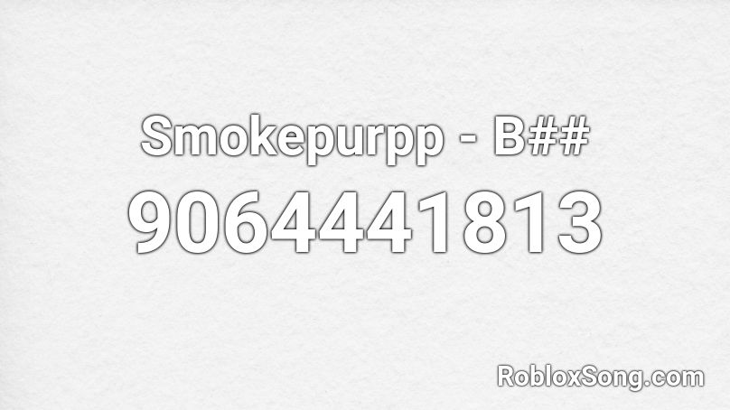 Smokepurpp - B## Roblox ID