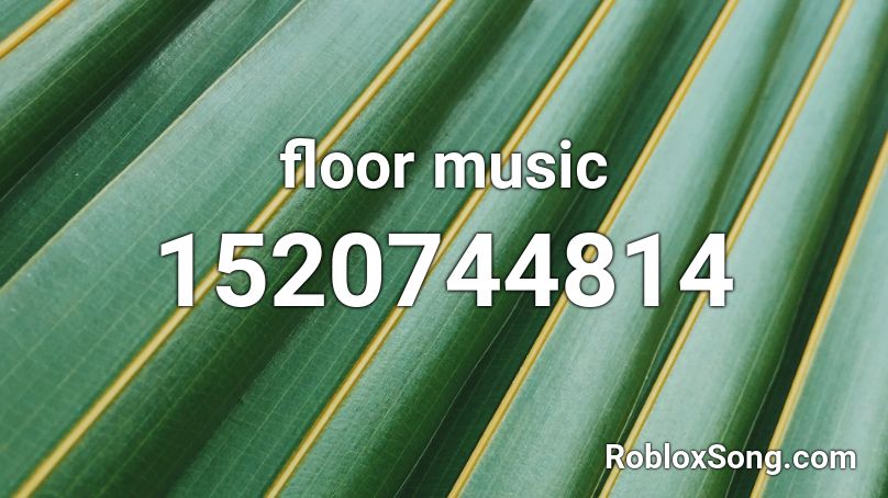 floor music  Roblox ID