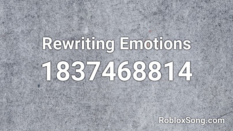 Rewriting Emotions Roblox ID