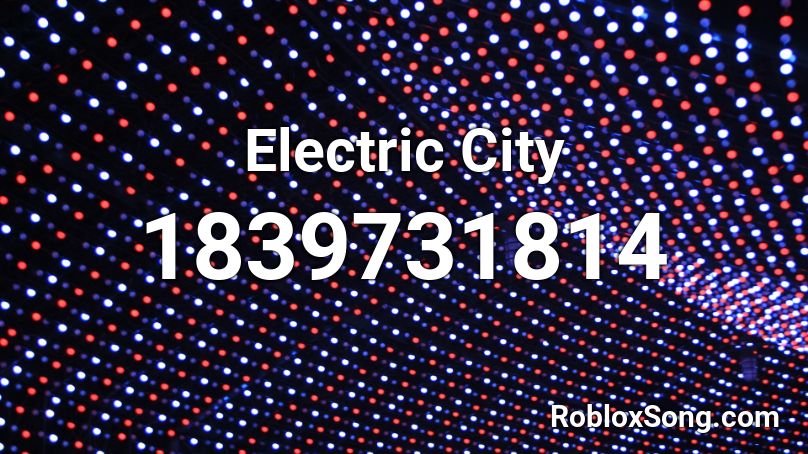 Electric City Roblox ID