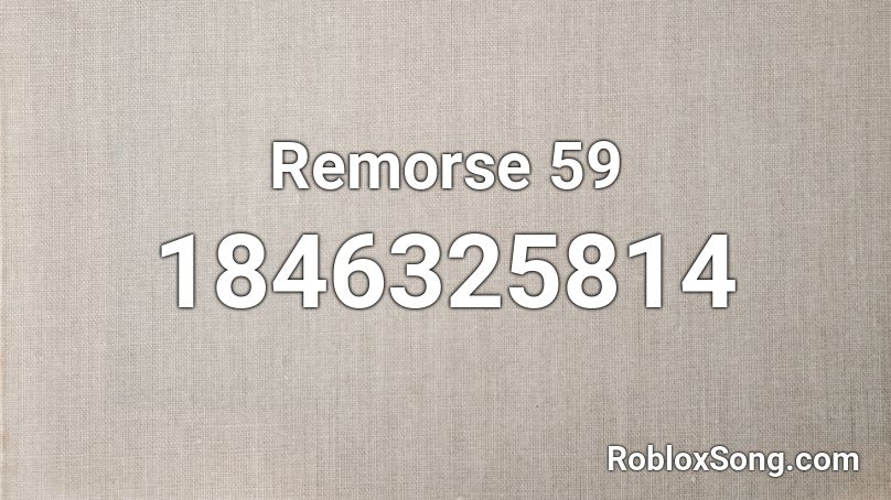 Remorse 59 Roblox ID