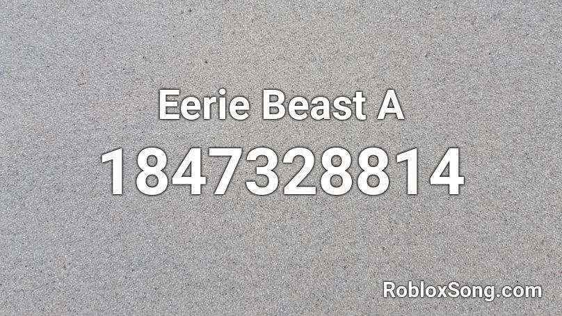 Eerie Beast A Roblox ID