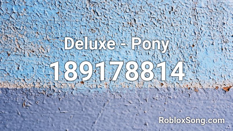 Deluxe - Pony Roblox ID