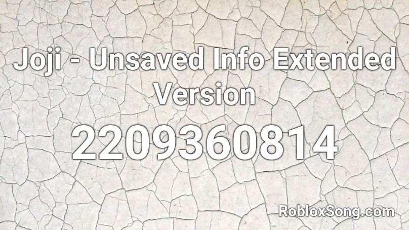 Joji - Unsaved Info Extended Version Roblox ID