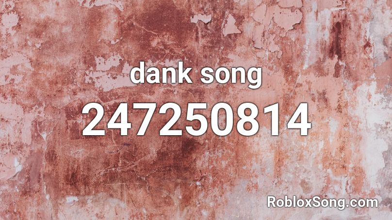 dank song Roblox ID