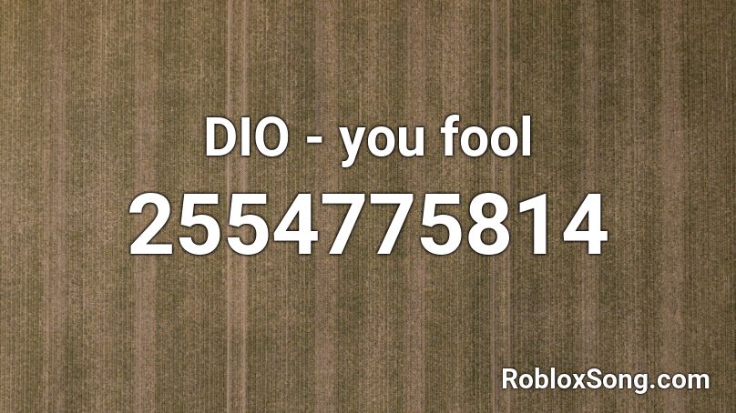 DIO - you fool Roblox ID