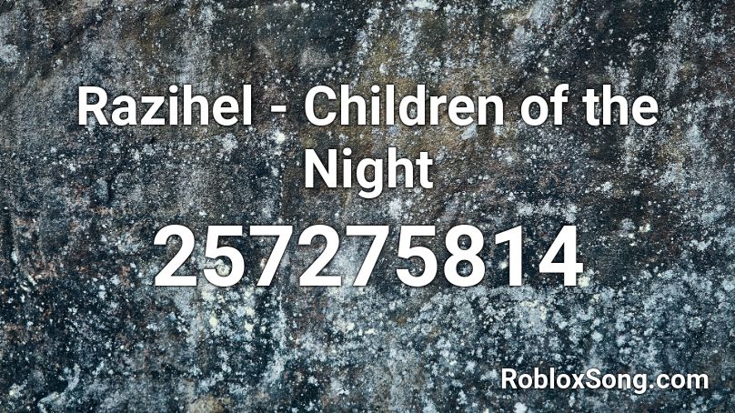 Razihel - Children of the Night Roblox ID