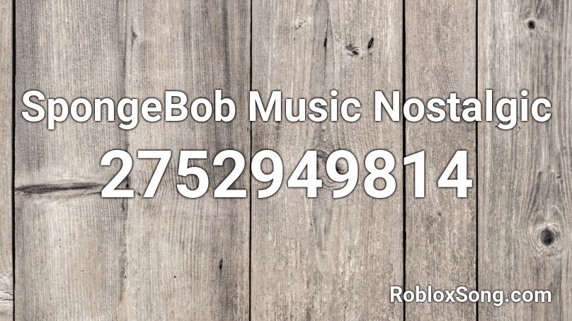 SpongeBob Music Nostalgic Roblox ID