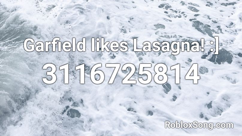 Garfield Likes Lasagna Roblox Id Roblox Music Codes - lasagna song roblox