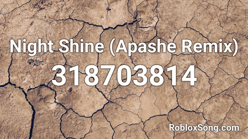Night Shine (Apashe Remix) Roblox ID
