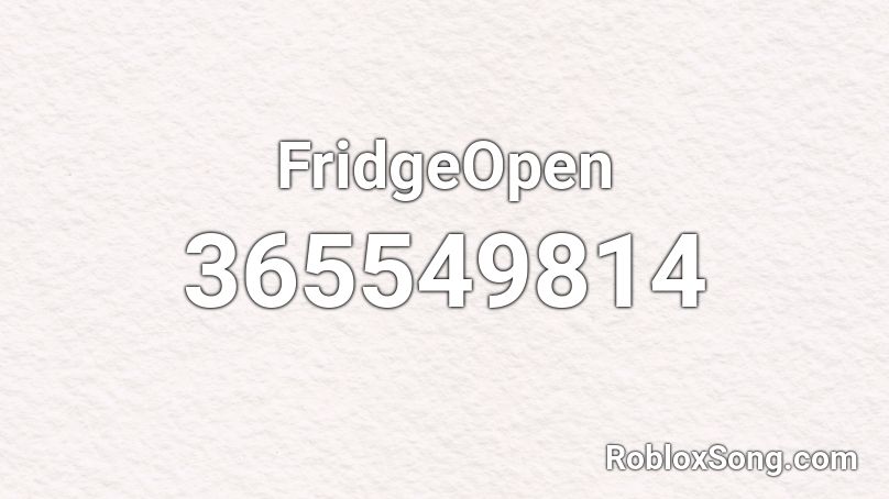 FridgeOpen Roblox ID