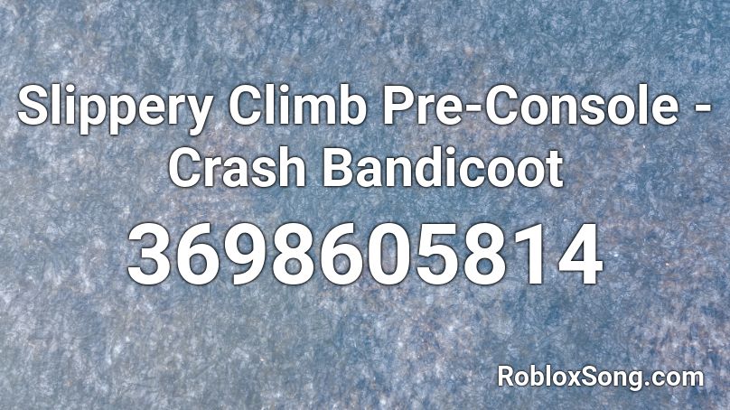 Slippery Climb Pre-Console - Crash Bandicoot Roblox ID