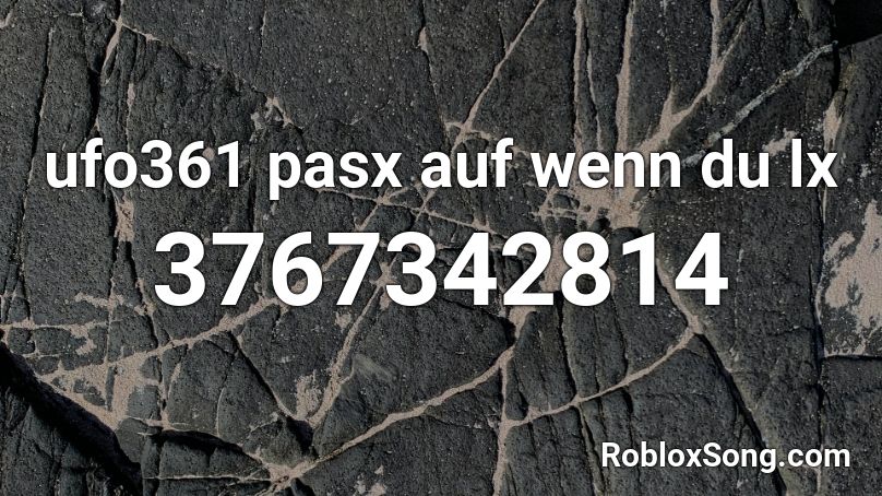 ufo361 pasx auf wenn du lx Roblox ID
