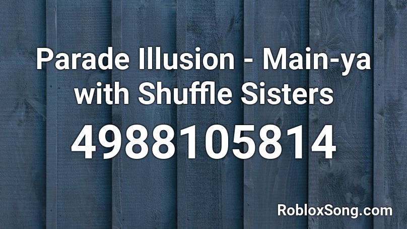 Parade Illusion Roblox ID