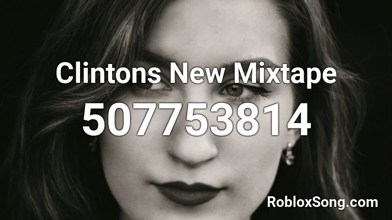 Clintons New Mixtape  Roblox ID
