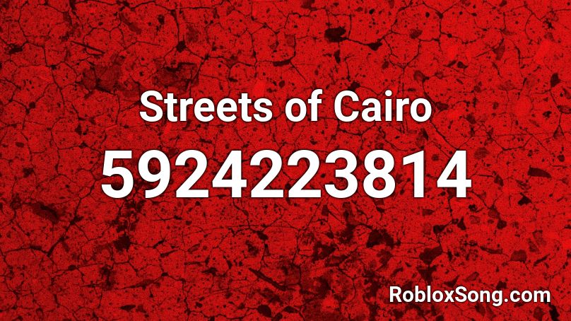 Streets of Cairo Roblox ID