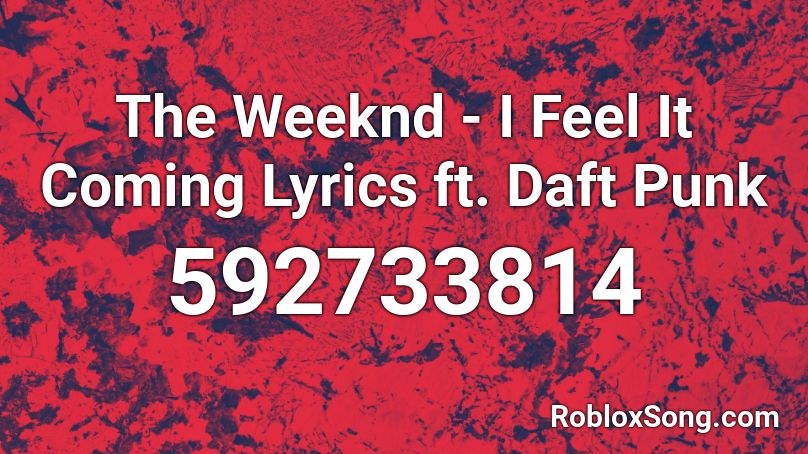 The Weeknd I Feel It Coming Sme Cover Roblox Id Roblox Music Codes - i feel it coming roblox id