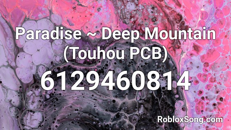 Paradise ~ Deep Mountain (Touhou PCB) Roblox ID