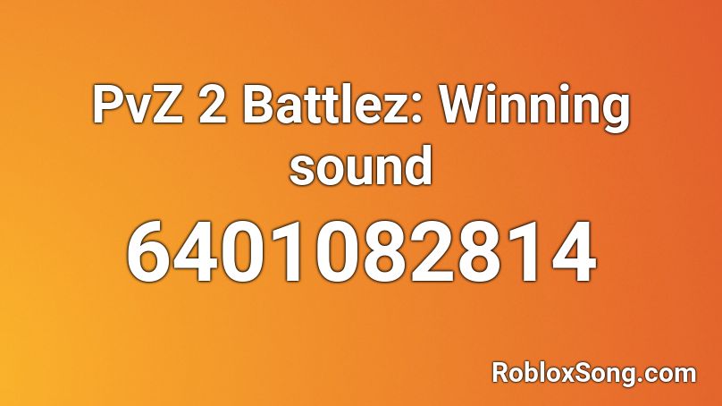 PvZ 2 Battlez: Winning sound Roblox ID