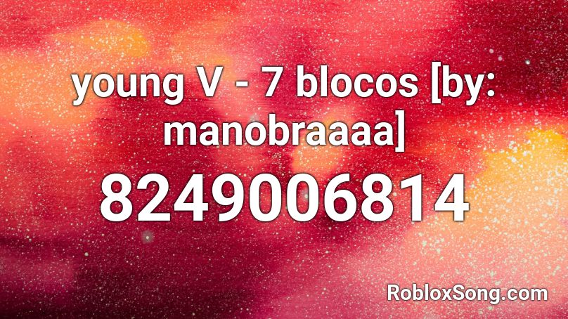 young V - 7 blocos [by: manobraaaa] Roblox ID