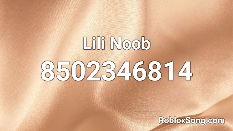 Lili Noob Roblox ID