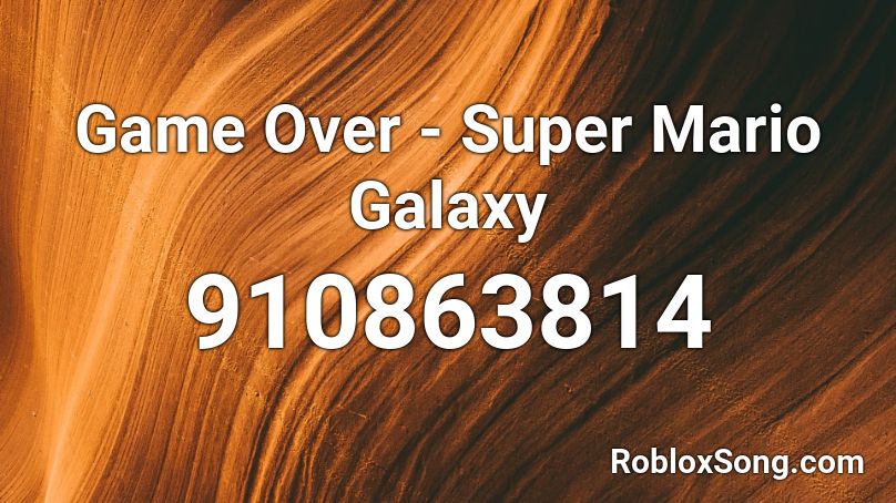 Game Over - Super Mario Galaxy Roblox ID