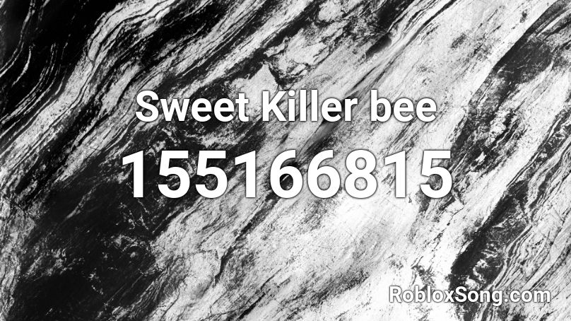 Sweet Killer bee  Roblox ID