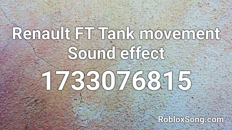 Renault FT Tank movement Sound effect Roblox ID