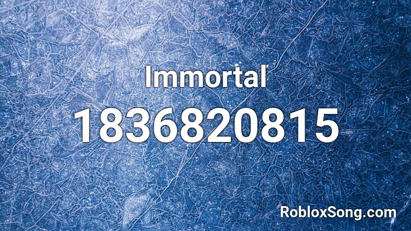 Immortal Roblox ID
