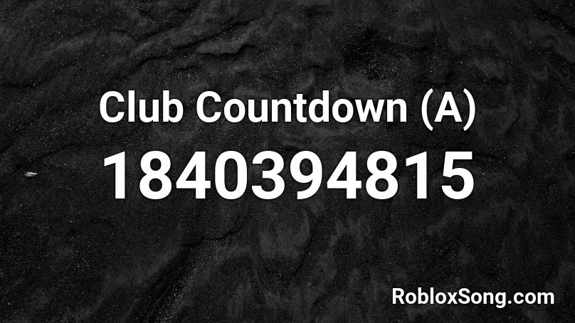 Club Countdown (A) Roblox ID