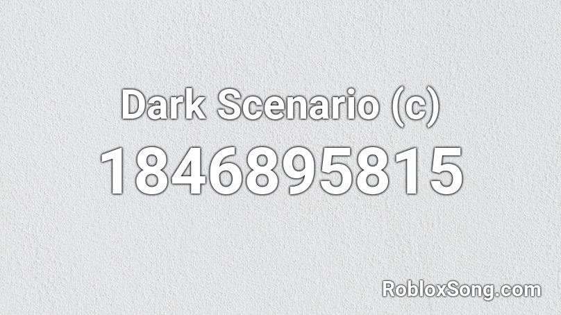 Dark Scenario (c) Roblox ID